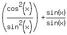 %28cos%5E2%28x%29%2Fsin%5E2%28x%29%29%2Bsin%28x%29%2Fsin%28x%29