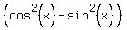 %28cos%5E2%28x%29-sin%5E2%28x%29%29