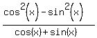 %28cos%5E2%28x%29-sin%5E2%28x%29%29%2F%28cos%28x%29%2Bsin%28x%29%29