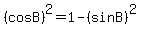 %28cosB%29%5E2=1-%28sinB%29%5E2