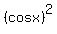%28cosx%29%5E2