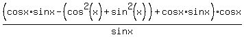 %28cosx%2Asinx-%28cos%5E2%28x%29%2Bsin%5E2%28x%29%29%2Bcosx%2Asinx%29%2Fsinx%2Acosx%29