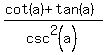 %28cot%28a%29%2Btan%28a%29%29%2Fcsc%5E2%28a%29+