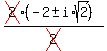 %28cross%282%29%28-2+%2B-+i%2Asqrt%282%29%29%29%2Fcross%282%29