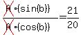 %28cross%28A%29%28sin%28b%29%29%29%2F%28cross%28A%29%28cos%28b%29%29%29=21%2F20