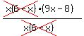 %28cross%28x%286+-+x%29%29%289x-8%29%29%2F%28cross%28x%286+-+x%29%29%29