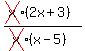 %28cross%28x%29%282x%2B3%29%29%2F%28cross%28x%29%28x-5%29%29