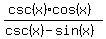 %28csc%28x%29%2Acos%28x%29%29%2F%28csc%28x%29-sin%28x%29%29
