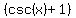 %28csc%28x%29%2B1%29