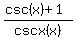 %28csc%28x%29+%2B+1%29%2Fcscx%28x%29
