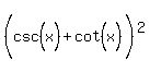 %28csc%5E%22%22%28x%29%5E%22%22%2Bcot%5E%22%22%28x%29%29%5E2