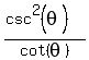 %28csc%5E2%28theta%29%29%2Fcot%28theta%29
