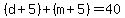 %28d%2B5%29%2B%28m%2B5%29=40