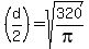%28d%2F2%29=sqrt%28320%2Fpi%29