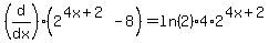 %28d%2Fdx%29%282%5E%284x%2B2%29+-+8%29=ln%282%29%2A4%2A2%5E%284x%2B2%29