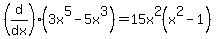 %28d%2Fdx%29%283x%5E5+-+5x%5E3%29+=+15x%5E2%28x%5E2+-+1%29