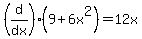 %28d%2Fdx%29%289%2B6x%5E2%29=12x