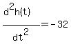 %28d%5E2h%28t%29%29%2Fdt%5E2=-32
