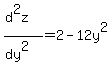%28d%5E2z%29%2F%28dy%5E2%29=2-12y%5E2