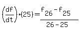 %28df%2Fdt%29%2825%29=%28f%5B26%5D-f%5B25%5D%29%2F%2826-25%29