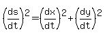 %28ds%2Fdt%29%5E2=%28dx%2Fdt%29%5E2%2B%28dy%2Fdt%29%5E2