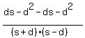 %28ds+-+d%5E2+-+ds+-+d%5E2%29%2F%28%28s%2Bd%29%28s-d%29%29