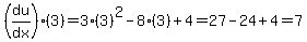 %28du%2Fdx%29%283%29=3%283%29%5E2-8%283%29%2B4=27-24%2B4=7