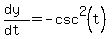%28dy%29%2F%28dt%29+=+-csc%5E2%28t%29