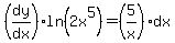 %28dy%2Fdx%29ln%282x%5E5%29=%285%2Fx%29dx