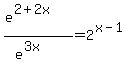 %28e%5E%282%2B2x%29%29%2F+%28e%5E%283x%29%29+=+2%5E%28x-1%29+