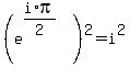 %28e%5E%28i%2Api%2F2%29%29%5E2+=+i%5E2
