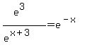 %28e%5E3%29%2F%28e%5E%28x%2B3%29%29=e%5E%28-x%29
