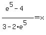 %28e%5E5+-+4%29%2F%283+-+2%2Ae%5E5%29+=+x