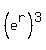 %28e%5Er%29%5E3