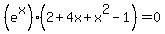 %28e%5Ex%29%282%2B4x%2Bx%5E2-1%29=0