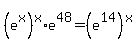 %28e%5Ex%29%5Ex%2Ae%5E48=+%28e%5E14%29%5Ex
