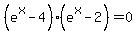 %28e%5Ex-4%29%28e%5Ex-2%29+=+0