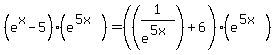 %28e%5Ex-5%29%28e%5E%285x%29%29=%28%281%2Fe%5E%285x%29%29%2B6%29%28e%5E%285x%29%29