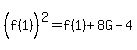%28f%281%29%5E%22%22%29%5E2+=+f%281%29%2B8G-4