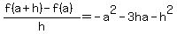 %28f%28a%2Bh%29-f%28a%29%29%2Fh=-a%5E2-3ha-h%5E2