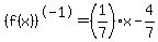 %28f%28x%29%29%5E-1=%281%2F7%29x-4%2F7