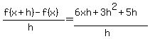 %28f%28x%2Bh%29-f%28x%29%29%2F%28h%29+=+%286xh%2B3h%5E2%2B5h%29%2F%28h%29