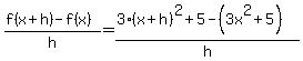 %28f%28x%2Bh%29-f%28x%29%29%2Fh=%283%28x%2Bh%29%5E2%2B5-%283x%5E2%2B5%29%29%2Fh