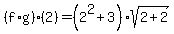 %28f%2Ag%29%282%29=%282%5E2%2B3%29sqrt%282%2B2%29