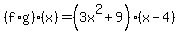 %28f%2Ag%29%28x%29=%283x%5E2+%2B+9%29%28x-+4%29