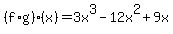 %28f%2Ag%29%28x%29=3x%5E3-12x%5E2+%2B+9x+%96+36