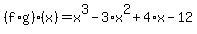 %28f%2Ag%29%28x%29=x%5E3-3%2Ax%5E2%2B4%2Ax-12