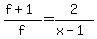 %28f%2B1%29%2Ff+=+2%2F%28x-1%29