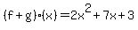 %28f%2Bg%29%28x%29=2x%5E2%2B7x%2B3