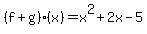 %28f%2Bg%29%28x%29=x%5E2%2B2x-5